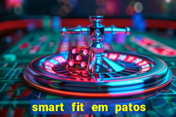 smart fit em patos de minas